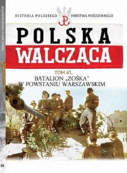 Polska Walcząca Tom 61 Batalion "Zoska" w Powstaniu Warszawskim - Mariusz Olczak