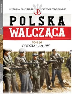 Polska Walcząca Tom 64 Oddział - Opracowanie Zbiorowe