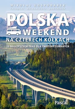 Polska. Weekend na czterech kółkach - Mikołaj Gospodarek
