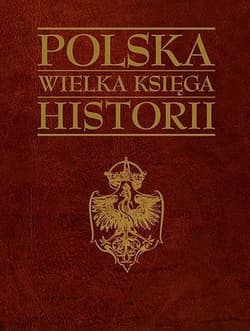 Polska wielka księga historii - Opracowanie Zbiorowe