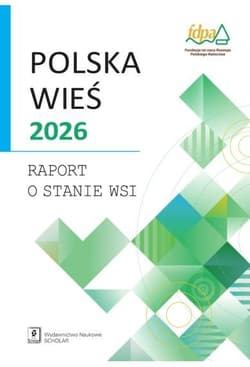 Polska wieś 2026. Raport o stanie wsi - Praca zbiorowa