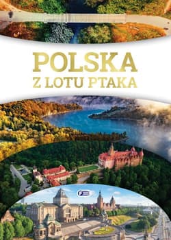 Polska z lotu ptaka - Opracowanie Zbiorowe