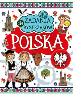 Polska. Zadania dla bystrzaków - Opracowanie Zbiorowe