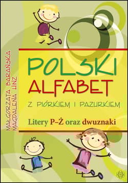 Polski alfabet z piórkiem i pazurkiem. Litery P-Ż oraz dwuznaki - Barańska Małgorzata, Magdalena Hinz
