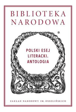 Polski esej literacki Antologia - Opracowanie Zbiorowe