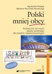 Polski mniej obcy B2 cz.1 Podręcznik + cz.2 Klucz - Agnieszka Madeja, Barbara Morcinek-Abramczyk