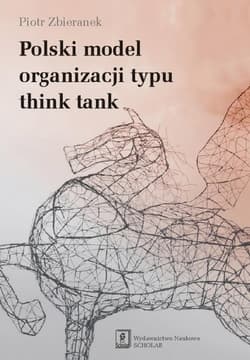 Polski model organizacji typu think tank - Piotr Zbieranek