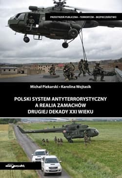 Polski system antyterrorystyczny a realia zamachów drugiej dekady XXI wieku - Karolina Wojtasik