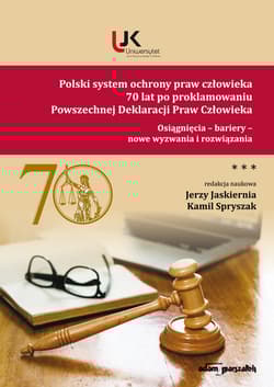 Polski system ochrony praw człowieka 70 lat po proklamowaniu Powszechnej Deklaracji Praw Człowieka Tom 3