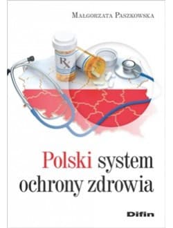 Polski system ochrony zdrowia - Małgorzata Paszkowska