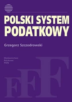 Polski system podatkowy -  Szczodrowski Grzegorz