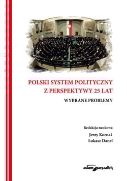 Polski system polityczny z perspektywy 25 lat Wybrane problemy