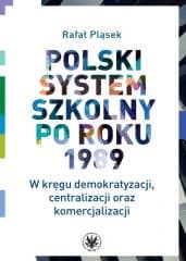 Polski system szkolny po roku 1989 - Pląsek Rafał