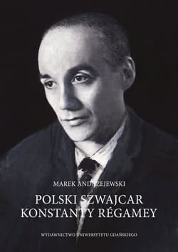 Polski Szwajcar Konstanty Régamey - Andrzejewski Marek
