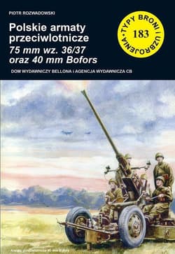 Polskie armaty przeciwlotnicze 75 mm wz. 3637 i 40 mm Bofors - Piotr Rozwadowski