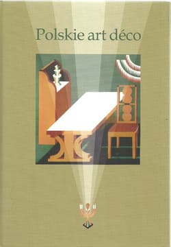 Polskie Art Deco Materiały szóstej sesji naukowej Wnętrza mieszkalne