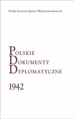 Polskie Dokumenty Dyplomatyczne 1942 - Magdalena Hułas,  Długołęcki Piotr