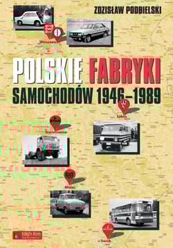 Polskie fabryki samochodów 1946-1989 - Zdzisław  Podbielski
