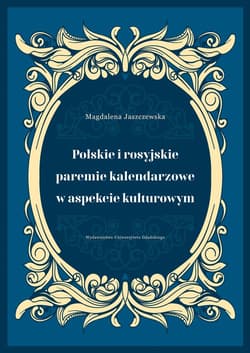 Polskie i rosyjskie paremie kalendarzowe w aspekcie kulturowym - Magdalena Jaszczewska