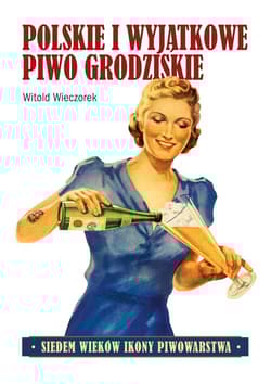 Polskie i wyjątkowe Piwo grodziskie - Witold Wieczorek