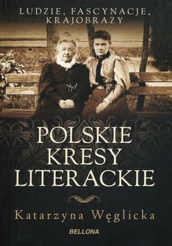Polskie kresy literackie - Katarzyna Węglicka