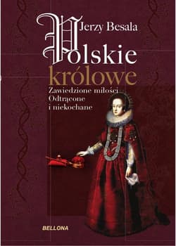 Polskie królowe. Zawiedzione miłości - Jerzy Besala