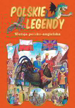 Polskie legendy wersja polsko -angielska - Opracowanie Zbiorowe