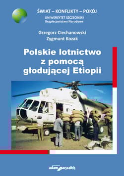 Polskie lotnictwo z pomocą głodującej Etiopii - Kozak Zygmunt