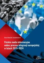 Polskie media informacyjne wobec procesu.. - Ewa Stasiak-Jazukiewicz