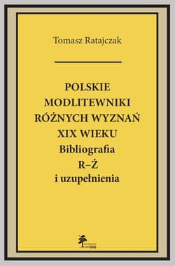 Polskie modlitewniki różnych wyznań XIX w. R-Ż Bibliografia R-Ż i uzupełnienia - Tomasz Ratajczyk