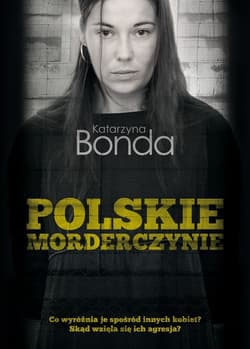 Polskie morderczynie - Katarzyna Bonda