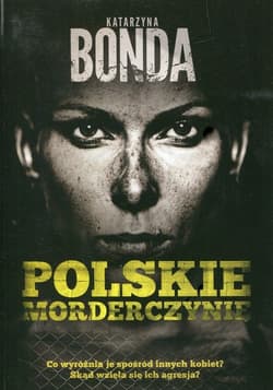 Polskie morderczynie - Katarzyna Bonda