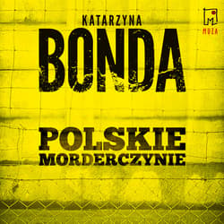 Polskie morderczynie - audiobook - Katarzyna Bonda