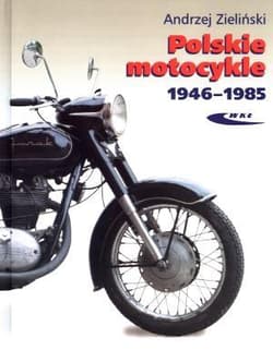 Polskie motocykle 1946-1985 - Andrzej Zieliński