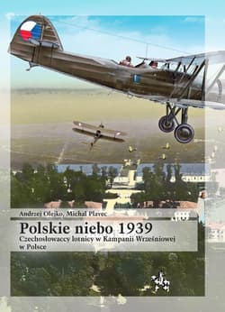Polskie niebo 1939. Czechosłowaccy lotnicy... - Olejko Andrzej, Plavec Michal