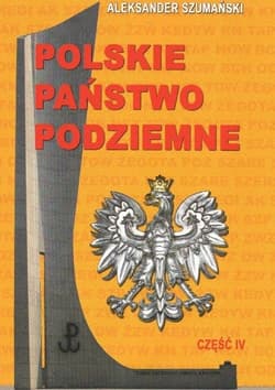 Polskie Państwo Podziemne Część IV