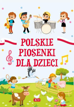 Polskie piosenki dla dzieci - Opracowanie Zbiorowe