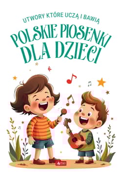 Polskie piosenki dla dzieci - Opracowanie Zbiorowe