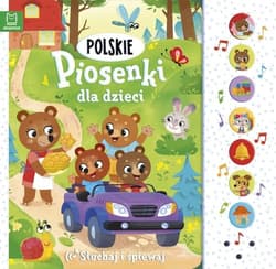 Polskie piosenki dla dzieci Słuchaj i śpiewaj - Opracowanie Zbiorowe