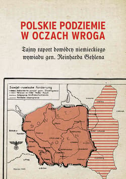 Polskie podziemie w oczach wroga Tajny raport niemieckiego dowódcy Reinharda Gehlena - Rydel Jan, Andrzej Leon Sowa