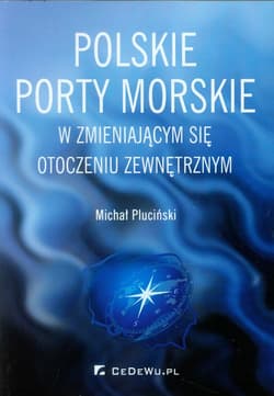 Polskie porty morskie w zmieniającym się otoczeniu zewnętrznym