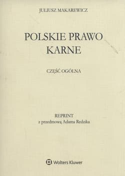 Polskie prawo karne Część ogólna - Makarewicz Juliusz