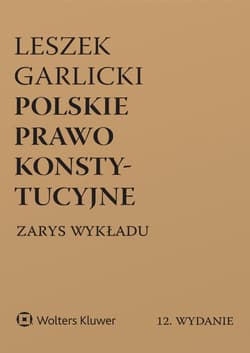 Polskie prawo konstytucyjne. Zarys wykładu wyd. 2025 - Leszek Garlicki