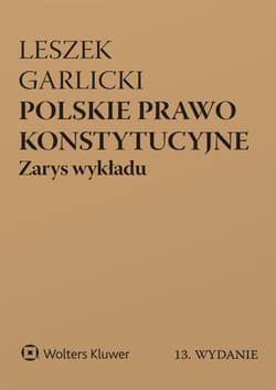 Polskie prawo konstytucyjne. Zarys wykładu wyd. 2026 - Leszek Garlicki