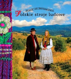 Polskie stroje ludowe. Tom 3