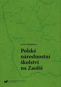 Polskie szkolnictwo narodowościowe na Zaolziu - Lucie Zormanova