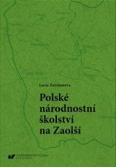 Polskie szkolnictwo narodowościowe na Zaolziu - Lucie Zormanova
