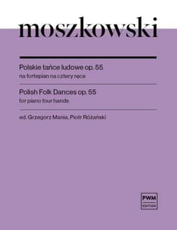 Polskie tańce ludowe op. 55 - Maurycy Moszkowski