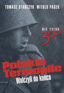 Polskie Termopile - Tomasz Stańczyk, Witold Pasek