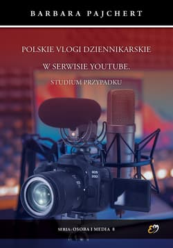 Polskie vlogi dziennikarskie w serwisie YouTube. Studium przypadku - Barbara Pajchert